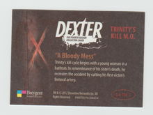 Load image into Gallery viewer, 2012 Dexter Fourth Season Trinity's Kill M.O. #D4:TM:1 A Bloody Mess