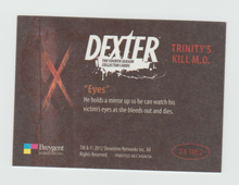 Load image into Gallery viewer, 2012 Dexter Fourth Season Trinity&#39;s Kill M.O. #D4:TM:2 Eyes
