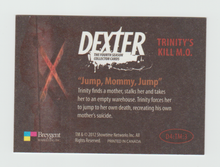 Load image into Gallery viewer, 2012 Dexter Fourth Season Trinity&#39;s Kill M.O. #D4:TM:3 Jump, Mommy, Jump
