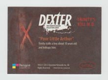 Load image into Gallery viewer, 2012 Dexter Fourth Season Trinity&#39;s Kill M.O. #D4:TM:6 Poor Little Arthur
