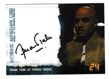 Load image into Gallery viewer, 2006 24 Season 4 Autographs #4 Faran Tahir
