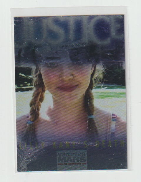 2007 Veronica Mars S2 Justice #J1 Lilly Kanes Death