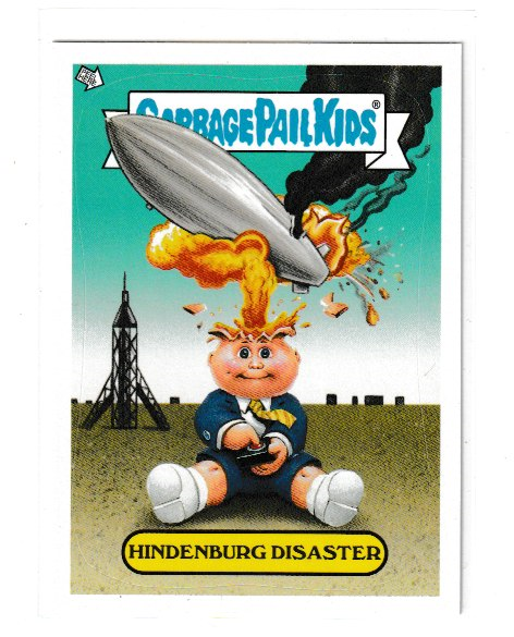 2012 Garbage Pail Kids Brand New Series 1 Adam Bomb Through History #8 of 10 Hindenburg Disaster
