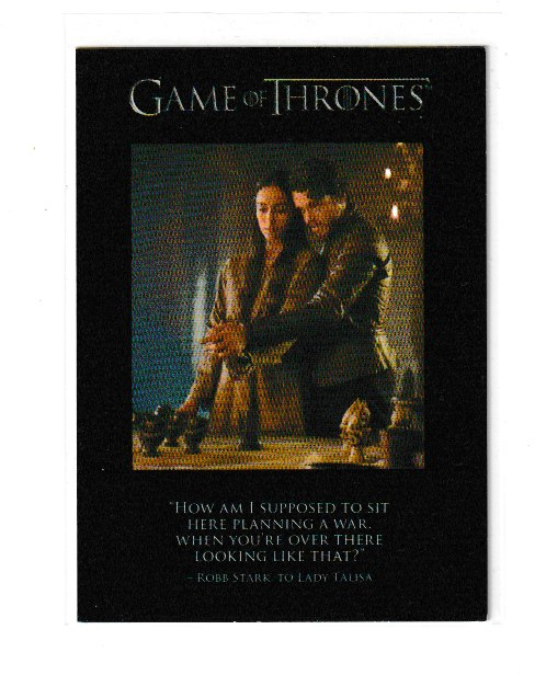 2014 Game of Thrones S3 Quotables #Q26 Robb Stark to Lady Talisa