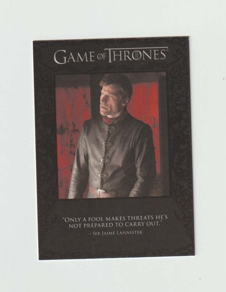 2016 Game of Thrones Season 6 Quotables #Q57 Ser Jaime Lannister